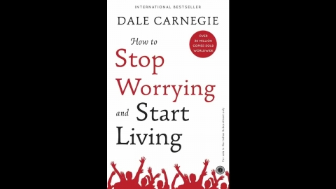 How to Stop Worrying and Start Living - Dale Carnegie