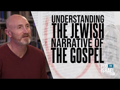 The Gospel in the Jewish narrative of Scripture - Pod for Israel