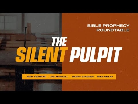 Prophecy Roundtable – The Silent Pulpit