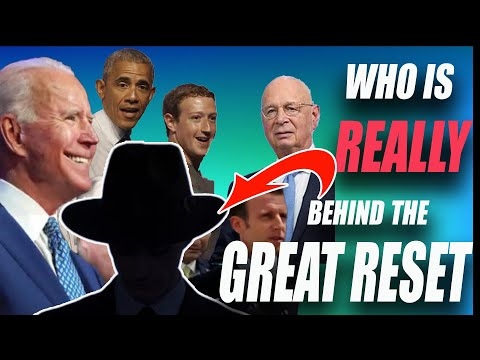 Who is REALLY Behind the Great Reset and the Global Takeover