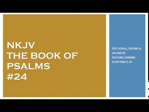 Psalm 24 - NKJV - (Audio Bible & Text)