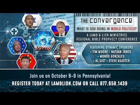 “The Convergence” Lamb & Lion Ministries Regional Bible Prophecy...