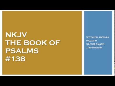 Psalm 138 - NKJV - (Audio Bible & Text)