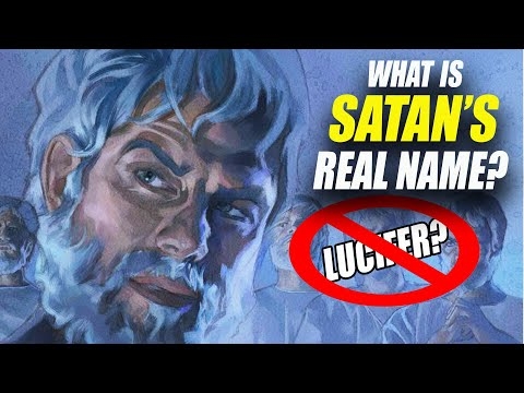 What is Satan's REAL Name and REAL Appearance Before he Fell?