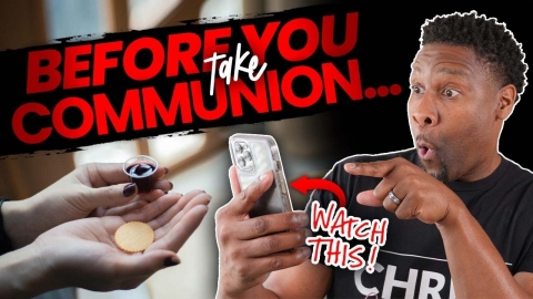 3 Tips on How to Take Communion...THE RIGHT WAY!