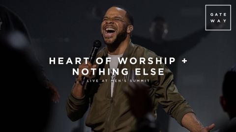 Heart of Worship + Nothing Else (Live at Men’s Summit) | feat....