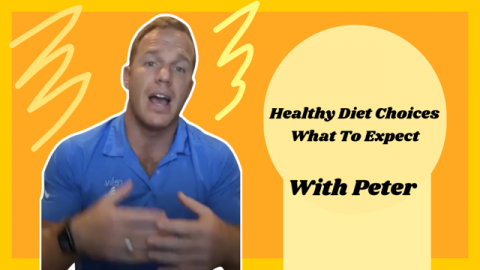 Healthy Diet Changes What To Expect? with Peter