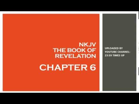 Revelation 6 - NKJV - (Audio Bible & Text)