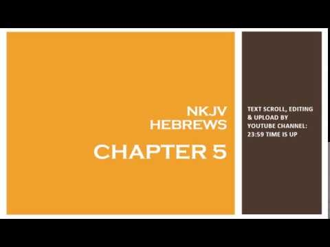 Hebrews 5 - NKJV - (Audio Bible & Text)