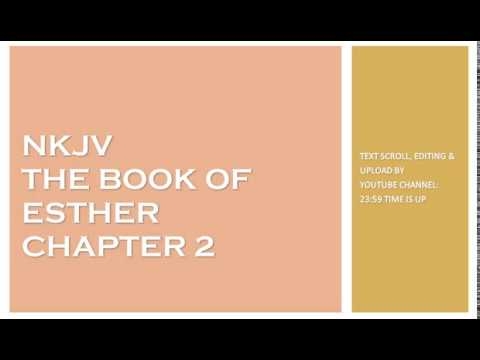 Esther 2 - NKJV - (Audio Bible & Text)