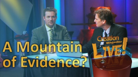 A 'mountain of evidence' for evolution? -- Creation Magazine LIVE!...