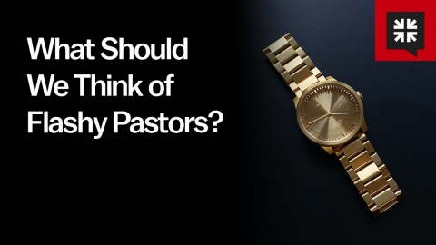 What Should We Think of Flashy Pastors?