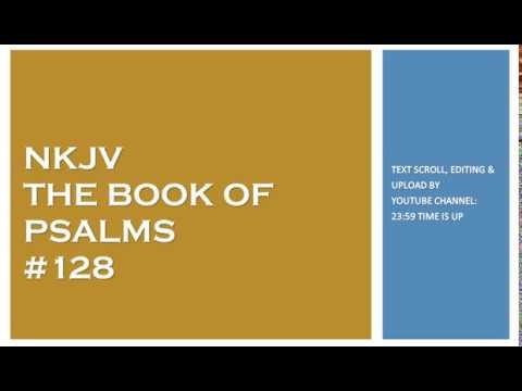 Psalm 128 - NKJV - (Audio Bible & Text)