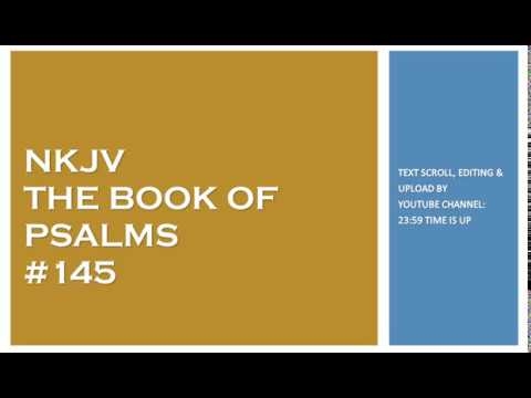 Psalm 145 - NKJV - (Audio Bible & Text)