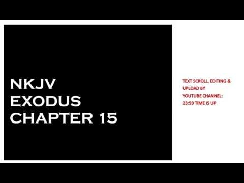 Exodus 15 - NKJV - (Audio Bible & Text)