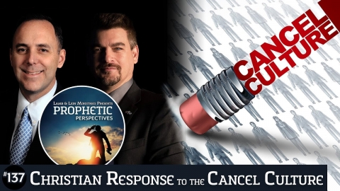 Christian Response to the Cancel Culture | Prophetic Perspectives #137