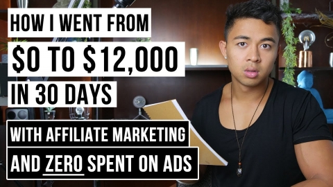 Affiliate Marketing Tutorial For Beginners | $0 to $12k+ Per Month in...
