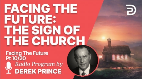 Facing the Future 10 of 20 - The Sign of the Church