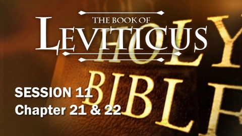 Leviticus Session 11 of 16 (Chapters 21&22) with Chuck Missler