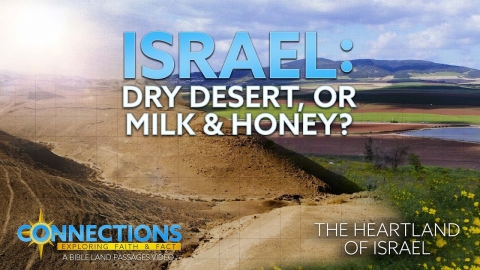Israel: Dry Desert, or Milk and Honey? | BLP Connections: The...