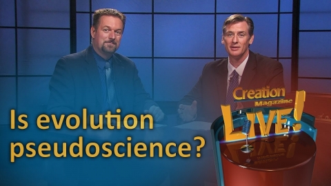 Is evolution pseudoscience? (Creation Magazine LIVE! 6-13)