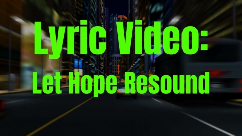 Let Hope Resound - Lyric Video