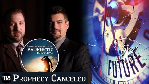Prophecy Canceled | Prophetic Perspectives #118