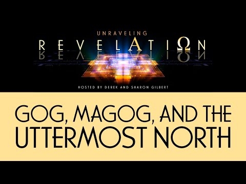 Unraveling Revelation: Gog, Magog, and the Uttermost North