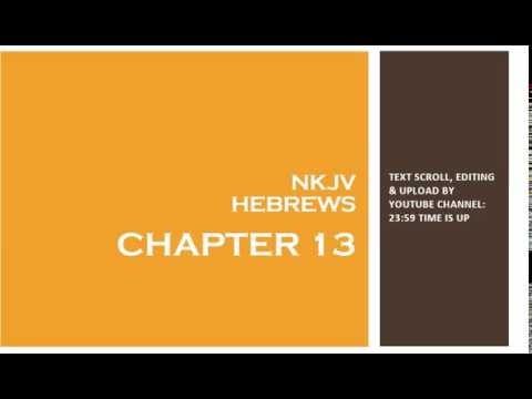 Hebrews 13 - NKJV - (Audio Bible & Text)