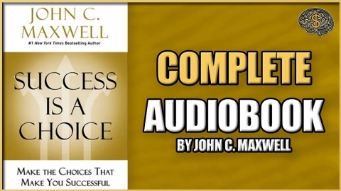 Success Is a Choice by JOHN C. MAXWELL Full Audiobook 2023 | Thinking...