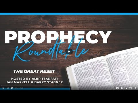 Prophecy Roundtable 8 – The Great Re-Set in Bible Prophecy
