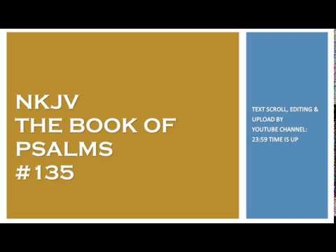Psalm 135 - NKJV - (Audio Bible & Text)