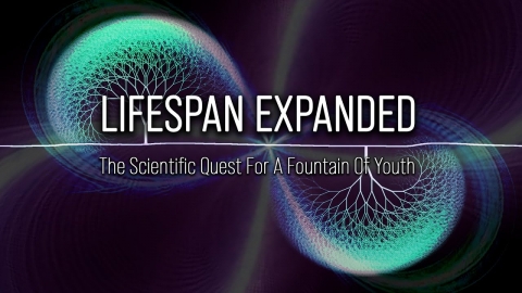 Lifespan Expanded: The Scientific Quest For A Fountain Of Youth