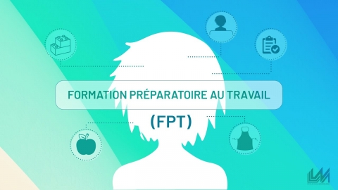 FPT | Formation préparatoire au travail