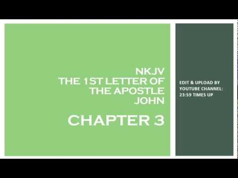 1st John 3 - NKJV - (Audio Bible & Text)