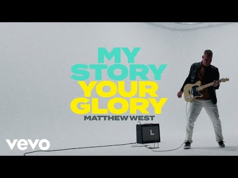 Matthew West - My Story Your Glory (Official Music Video)