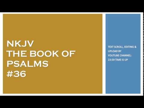 Psalm 36 - NKJV - (Audio Bible & Text)