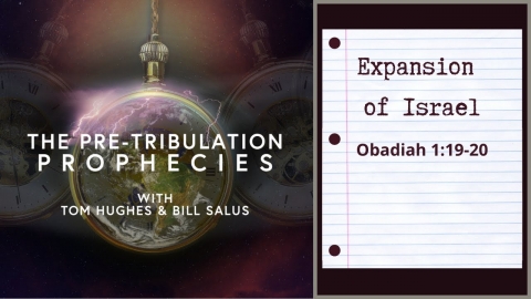 The Pre-Tribulation Expansion of Israel Prophecies