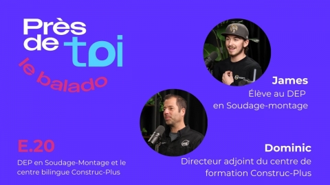 Près de toi | DEP en Soudage-montage (centre bilingue)