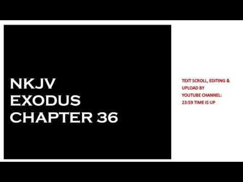 Exodus 36 - NKJV - (Audio Bible & Text)