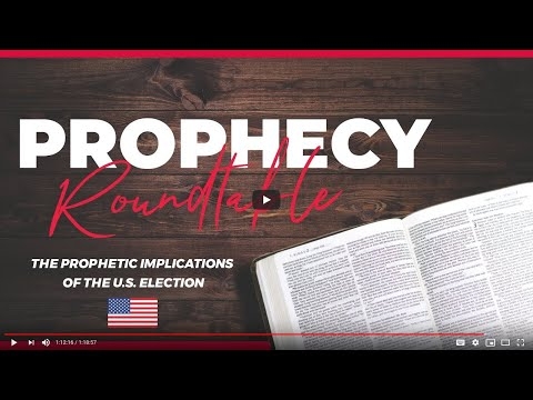 Prophecy Roundtable 7 – The Prophetic Implications of the U.S....