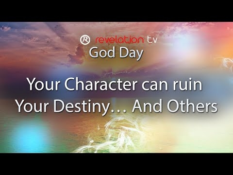 Your Character can ruin Your Destiny… And Others