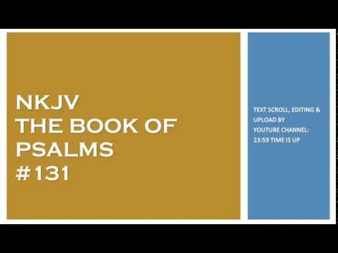 Psalm 131 - NKJV - (Audio Bible & Text)