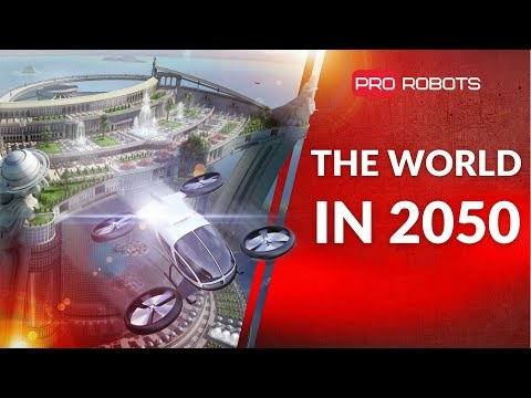 How the world will change by 2050 |What the world of the future will...