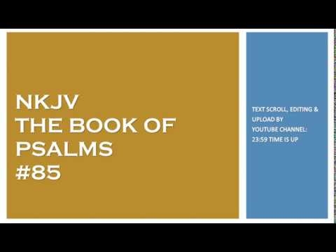 Psalm 85 - NKJV - (Audio Bible & Text)