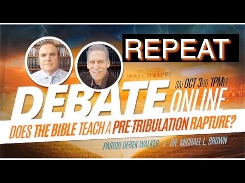 PRE-Tribulation Rapture Debate between Derek Walker and Michael Brown...