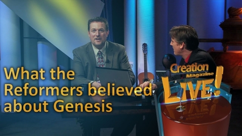 What the Reformers believed about Genesis (Creation Magazine LIVE!...