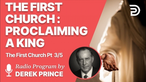 The First Church 3 of 5 - Proclaiming a King