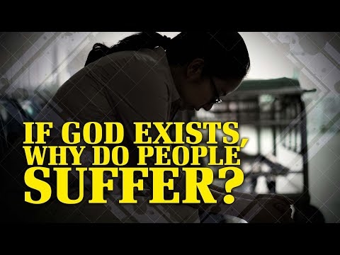 If God Exists, Why Do People Suffer? | Why God?