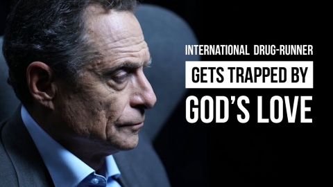International drug-runner gets trapped by God's love